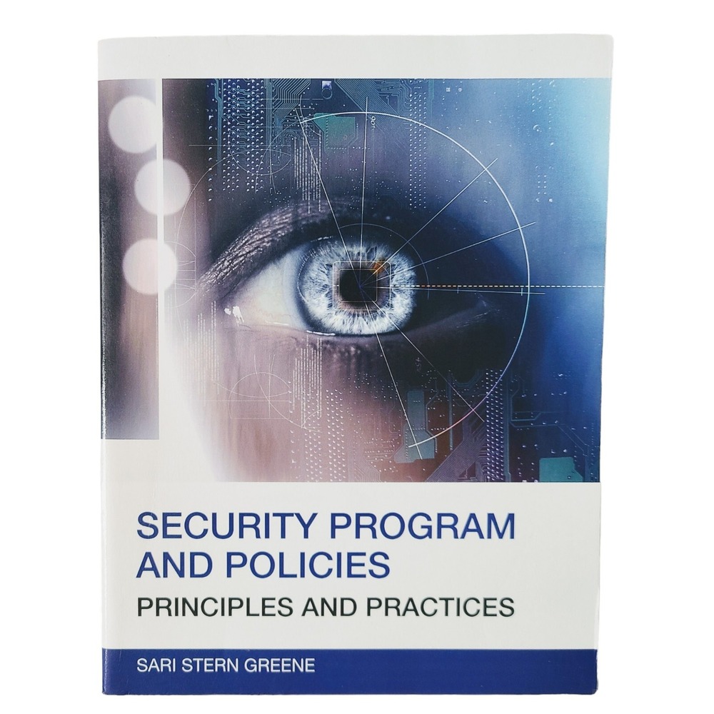 SECURITY PROGRAM AND POLICIES: PRINCIPLES AND PRACTICES (2ND By Sari Greene NEW